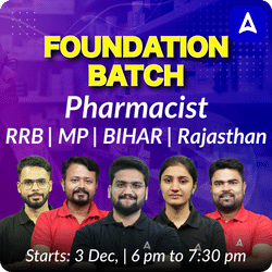 Pharmacist Foundation | RRB | BIHAR | MP | KGMU | RAJASTHAN | Online Live classes by Adda247