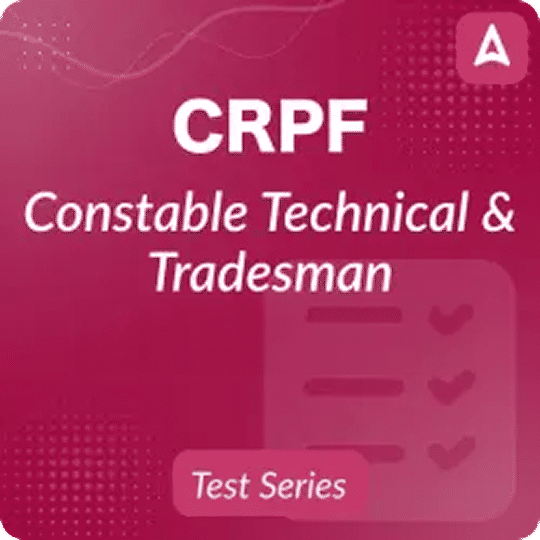 CRPF Constable Technical & Tradesman Mock Test 2023