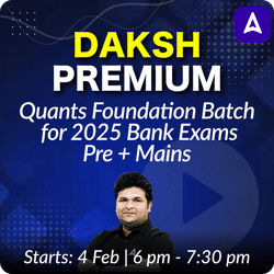 Daksh Premium | Quants Foundation Batch for 2025 Bank Exams | Pre + Mains | Online Live Classes by Adda 247