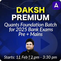 Daksh Premium | Quants Foundation Batch for 2025 Bank Exams | Pre + Mains | Online Live Classes by Adda 247