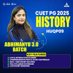 CUET PG 2025 HISTORY (HUQP09) | अभिमन्यु 3.0 BATCH | Online Coaching By Adda247 (As per Latest Syllabus)