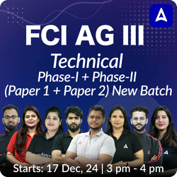 FCI AG III | Technical | Complete Phase-I + Phase-II (Paper 1 + Paper 2) | New Batch | Online Live Classes by Adda 247