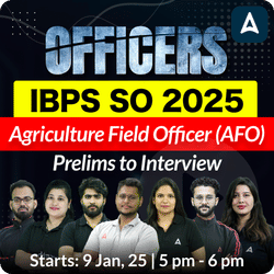 Officers- IBPS SO Agriculture Field Officer (AFO) Foundation Batch (Prelims To Interview) For 2025 Exams with eBook and Test Series | Online Live Classes by Adda 247