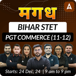 मगध | BIHAR STET | PGT COMMERCE (11-12) | COMPLETE BATCH | Online Live Classes by Adda 247