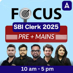 Focus SBI Clerk 2025: Online Live Classes for Pre + Mains Exams