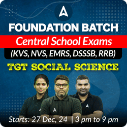 Foundation Batch | Central School Exams (KVS, NVS, EMRS, DSSSB, RRB) | TGT SOCIAL SCIENCE | Online Live Classes by Adda 247