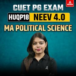 CUET PG MA POLITICAL SCIENCE (HUQP18) | NEEV 4.0 Batch | Online Coaching By Adda247 (As per Latest Syllabus)