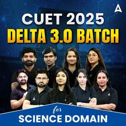 CUET 2025- DELTA 3.0 Batch- Science | CUET UG Online Coaching by Adda247