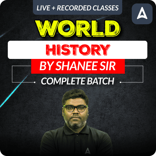 WORLD HISTORY BY SHANEE SIR | COMPLETE BATCH | LIVE + RECORDED CLASSES BY ADDA 247