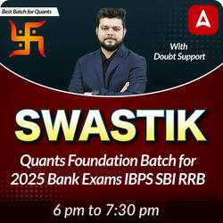 Swastik | Quants Foundation Batch for 2025 Bank Exams | IBPS SBI RRB | Online Live Classes by Adda 247