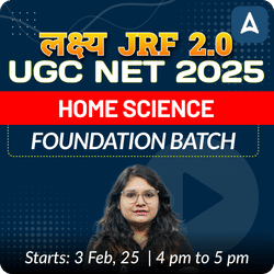 लक्ष्य JRF 2.0 | UGC NET 2025 | HOME SCIENCE FOUNDATION BATCH (JUNE 2025 ATTEMPT) | Online Live Classes by Adda 247