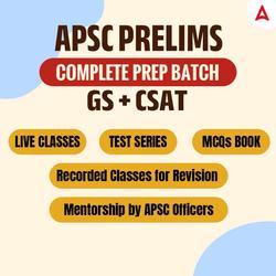 APSC Prelims Complete Prep Batch GS & CSAT | Online Live Classes by Adda 247