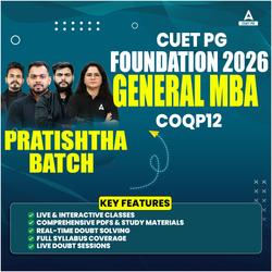 CUET PG GENERAL MBA (COQP12) FOUNDATION - 2026 | PRATISHTHA Batch | Online Coaching By Adda247 (As per Latest Syllabus)