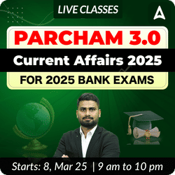 Parcham 3.0 Current Affairs 2025 For All Bank Exams | Online Live Classes by Adda 247