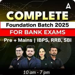 Complete Foundation Batch 2025 for Bank Exams | Pre + Mains | IBPS, RRB, SBI | Online Live Classes by Adda 247