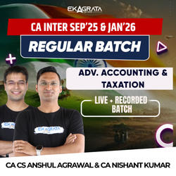 CA Intermediate Regular Course for Adv. Accounting & Taxation for Sep’25 & Jan’26 | Live Guidance Batch by CA CS Anshul Agrawal & CA Nishant Kumar