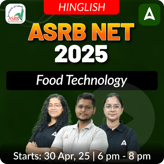 ASRB NET Food Technology 2025 Complete Batch | Online Live Classes By Adda247