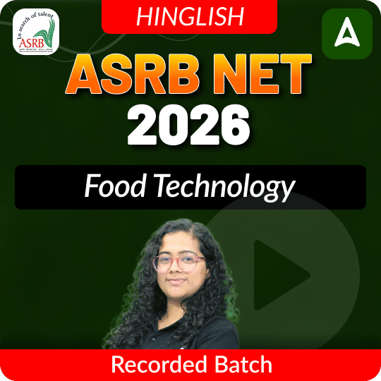 ASRB NET Food Technology Recorded Batch for 2026 Exam | Online Recorded Classes By Adda247
