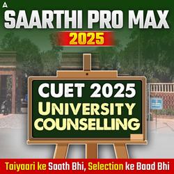 SAARTHI PRO MAX 2025: Your Guide to CUET | University Counselling by Adda247