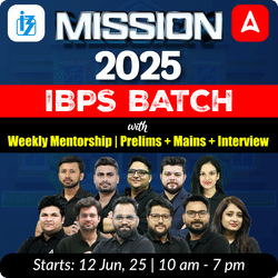 Mission 2025 IBPS Batch with Weekly Mentorship | Prelims + Mains + Interview | Online Live Classes by Adda 247