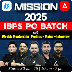 Mission 2025 IBPS PO Batch with Weekly Mentorship | Prelims + Mains + Interview | Online Live Classes by Adda 247
