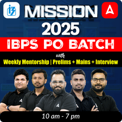 Mission 2025 IBPS PO Batch with Weekly Mentorship | Prelims + Mains + Interview | Online Live Classes by Adda 247