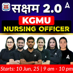 सक्षम 2.0 KGMU Nursing Officer | Online Live classes by Adda247