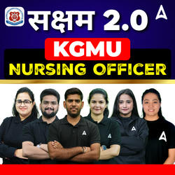 सक्षम 2.0 KGMU Nursing Officer | Online Live classes by Adda247