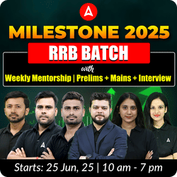 Milestone 2025 RRB Batch with Weekly Mentorship | Prelims + Mains + Interview | Online Live Classes by Adda 247