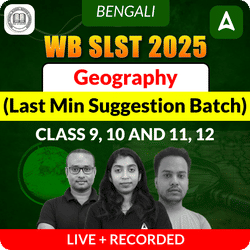 WB SLST 2025 Geography (Class IX - X & XI-XII) | Complete Live+ Recorded Classes Bengali Medium Batch By Adda247