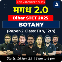 मगध 2.0 | Bihar STET 2025 | BOTANY (Paper-2 Class: 11th, 12th) Complete Batch | Online Live + Recorded Classes by Adda 247