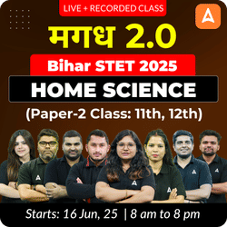 मगध 2.0 | Bihar STET 2025 | HOME SCIENCE (Paper-2 Class: 11th, 12th) Complete Batch | Online Live + Recorded Classes by Adda 247