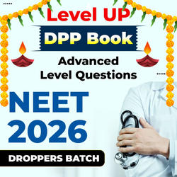 Level UP DPP BOOK FOR NEET 2026 (ENGLISH PRINTED EDITION) – AS PER NEW SYLLABUS | Complete Class 11th & 12th - 02 Printed Books