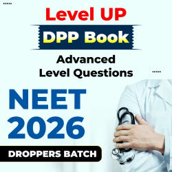 Level UP DPP BOOK FOR NEET 2026 (ENGLISH PRINTED EDITION) – AS PER NEW SYLLABUS | Complete Class 11th & 12th - 02 Printed Books