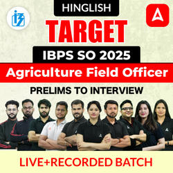 Target IBPS SO Agriculture Field Officer (AFO) Complete Batch (Prelims To Interview ) For 2025 Exams | Online Live + Recorded Classes by Adda 247