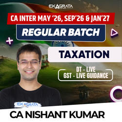 CA Intermediate Regular Course for Taxation for May’26, Sep’26 & Jan’27 | Online Live + Recorded Classes by CA Nishant Kumar