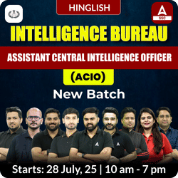 Intelligence Bureau (IB) Assistant Central Intelligence Officer (ACIO) Grade-II Executive New Batch | Online Live Classes by Adda 247