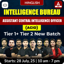 Intelligence Bureau (IB) Assistant Central Intelligence Officer (ACIO) Grade-II Executive Tier 1+ Tier 2 Complete Batch | Online Live Classes by Adda 247