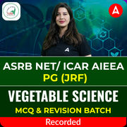 ASRB NET/ICAR AIEEA PG (JRF) Vegetable Science MCQ and Revision Batch | Online Recorded Classes By Adda247