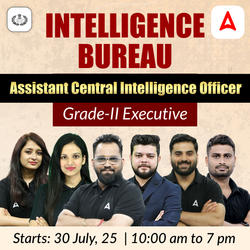 Intelligence Bureau (IB) Assistant Central Intelligence Officer (ACIO) Grade-II Executive | Online Live Classes by Adda 247