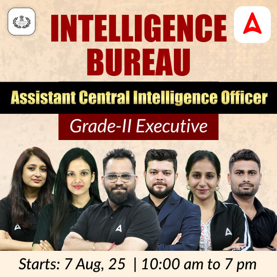 Intelligence Bureau (IB) Assistant Central Intelligence Officer (ACIO) Grade-II Executive | Online Live Classes by Adda 247