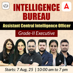 Intelligence Bureau (IB) Assistant Central Intelligence Officer (ACIO) Grade-II Executive | Online Live Classes by Adda 247