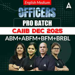 Officer's Pro batch | CAIIB DEC 2025 | ABM+ABFM+BFM+BRBL | English Medium | Online Live + Recorded Classes by Adda 247