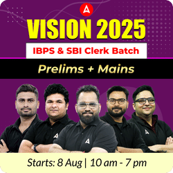 Vision 2025 IBPS & SBI Clerk Batch | Prelims + Mains | Online Live Classes by Adda 247