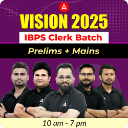 Vision 2025 IBPS Clerk Batch | Prelims + Mains | Based on New Pattern | Online Live Classes by Adda 247