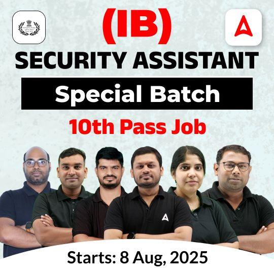 Intelligence Bureau (IB) Security Assistant/Executive Special Batch | Online Live Classes by Adda 247
