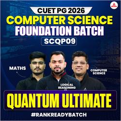 CUET PG COMPUTER SCIENCE (SCQP09)  FOUNDATION 2026 | QUANTUM ULTIMATE Batch | Online Coaching By Adda247 (As per Latest Syllabus)