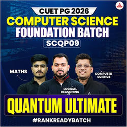 CUET PG COMPUTER SCIENCE (SCQP09)  FOUNDATION 2026 | QUANTUM ULTIMATE Batch | Online Coaching By Adda247 (As per Latest Syllabus)