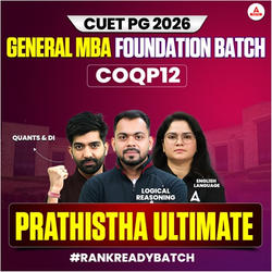 CUET PG GENERAL MBA (COQP12) FOUNDATION - 2026 |  PRATISHTHA ULTIMATE Batch | Online Coaching By Adda247 (As per Latest Syllabus)