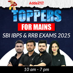 TOPPERS for Mains | SBI IBPS & RRB Exams 2025 | Online Live Classes by Adda 247